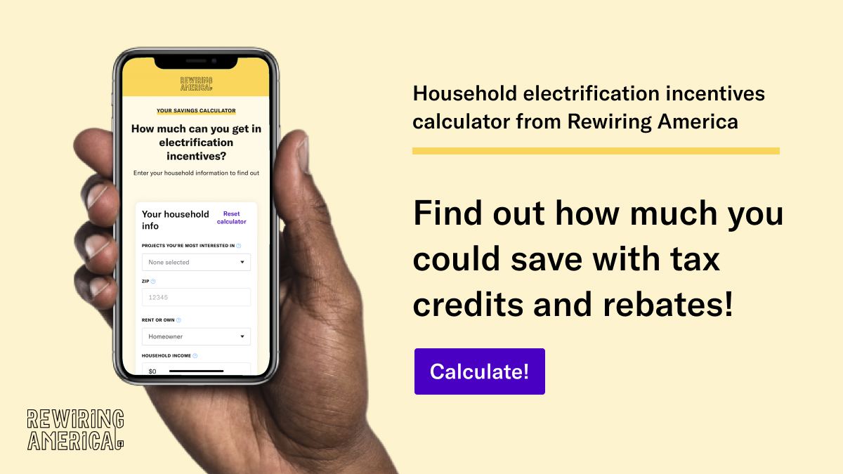 household-electrification-incentives-calculator-from-rewiring-america